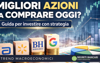 Migliori azioni da comprare oggi? La risposta che pochi ti danno